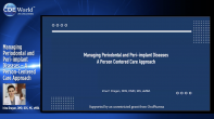 Managing Periodontal and Peri-implant Diseases – A Person-Centered Care Approach Webinar Thumbnail
